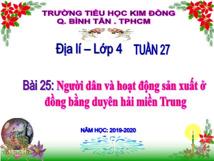 Bài giảng Địa lí Lớp 4 - Bài 25: Người dân và hoạt động sản xuất ở đồng bằng duyên hải miền Trung