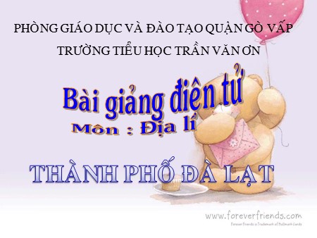 Bài giảng Địa lí Lớp 4 - Bài: Thành phố Đà Lạt