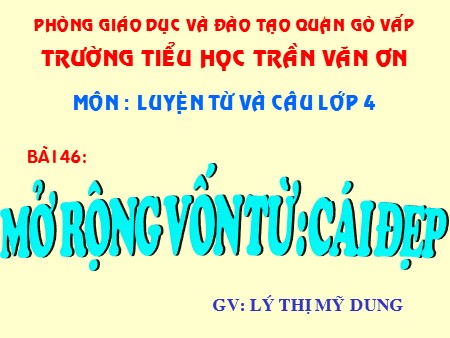 Bài giảng Luyện từ và câu - Mở rộng vốn từ: Cái đẹp - tiếng Việt Lớp 4