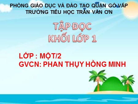 Bài giảng Tập đọc - Quà của bố (tiết 2) - tiếng Việt Lớp 1