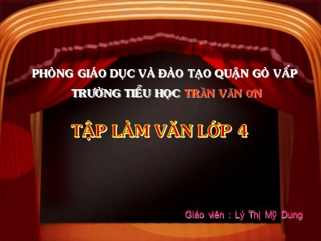 Bài giảng Tập làm văn - Luyện tập: Trao đổi ý kiến với người thân - tiếng Việt Lớp 4
