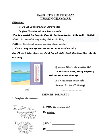 Bài giảng tiếng Anh Lớp 3 - Unit 8: Its hot today! Lesson grammar