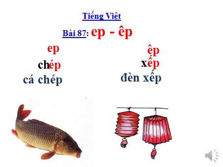 Bài giảng tiếng Việt Lớp 1 - Bài 87: ep-ếp