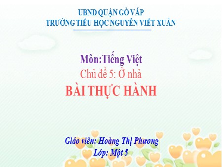 Bài giảng tiếng Việt Lớp 1 - Chủ đề: Ở nhà-Bài thực hành