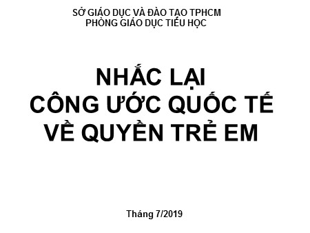 Bồi dưỡng giáo dục - Nhắc lại công ước quốc tế về quyền trẻ em