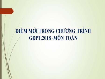 Tập huấn chuyên đề - Điểm mới trong chương trình GDPT 2018 môn Toán Lớp 1