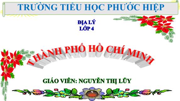 Bài giảng - Bài 21: Thành phố Hồ Chí Minh - Địa lí Lớp 4