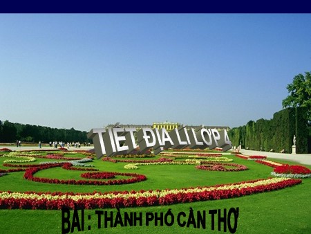 Bài giảng - Bài 24: Thành phố Cần Thơ - Địa lí Khối 4