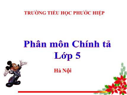 Bài giảng Chính tả - Bài: Hà Nội - tiếng Việt Lớp 5