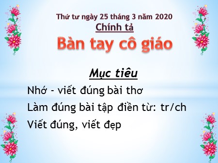 Bài giảng Chính tả - Bàn tay cô giáo - Tiếng Việt Lớp 3