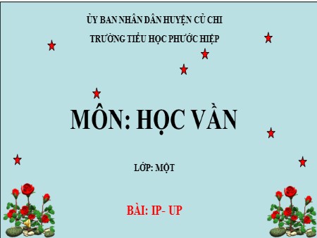 Bài giảng Học vần - Bài: ip- up - Tiếng Việt Lớp 1
