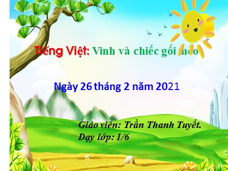 Bài giảng Kể chuyện - Bài 4: Vinh và chiếc gối mèo - tiếng Việt Lớp 1 Bài giảng Kể chuyện - Bài 4: Vinh và chiếc gối mèo - tiếng Việt Lớp 1