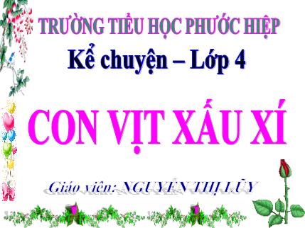 Bài giảng Kể chuyện - Bài: Con vịt xấu xí - tiếng Việt Lớp 4
