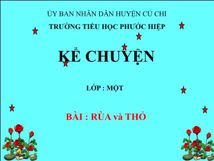 Bài giảng Kể chuyện - Bài: Rùa và Thỏ - tiếng Việt Lớp 1