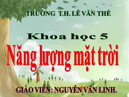 Bài giảng Khoa học Khối 5 - Bài 41: Năng lượng mặt trời