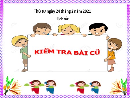 Bài giảng Lịch sử Khối 4 - Ôn tập (Tuần 24)