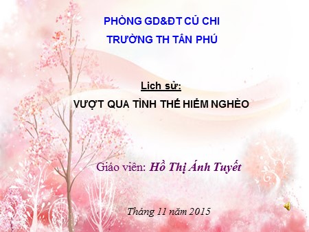Bài giảng Lịch sử Khối 5 - Bài 12: Vượt qua tình thế hiểm nghèo