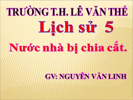 Bài giảng Lịch sử Khối 5 - Bài 19: Nước nhà bị chia cắt