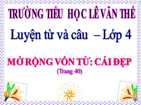 Bài giảng Luyện từ và câu - MRVT: Cái đẹp - tiếng Việt Khối 4