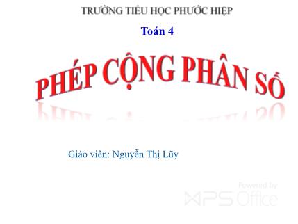 Bài giảng Phép cộng phân số - Toán Lớp 4