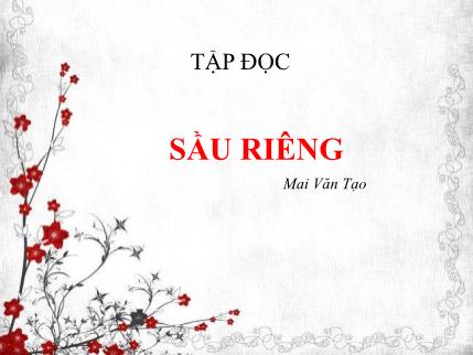 Bài giảng Tập đọc - Sầu riêng - tiếng Việt Lớp 4