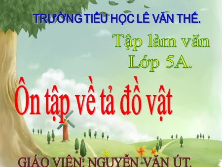 Bài giảng Tập làm văn - Ôn tập về tả đồ vật - tiếng Việt Khối 5