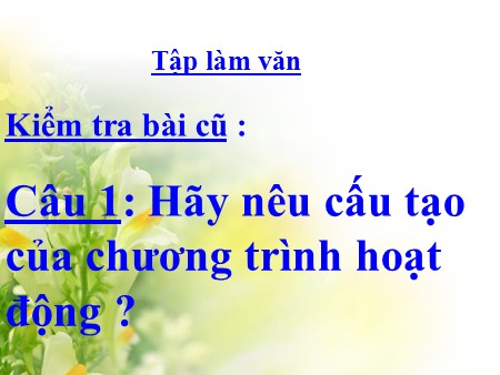 Bài giảng Tập làm văn tuần 23 - Lập chương trình hoạt động - tiếng Việt Lớp 5