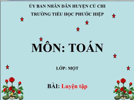 Bài giảng Toán Khối 1 - Bài: Luyện tập (trang 121)