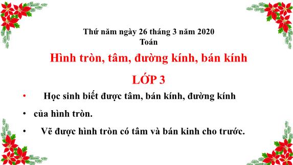Bài giảng Toán Khối 3 - Bài: Hình tròn, tâm, đường kính, bán kính