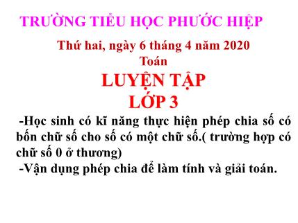 Bài giảng Toán Khối 3 - Bài: Luyện tập Chia số có bốn chữ số cho số có một chữ số