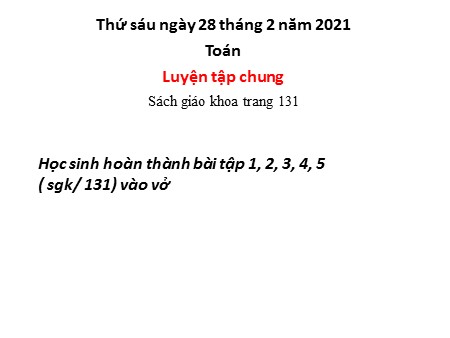 Bài giảng Toán Khối 4 - Bài: Luyện tập chung (trang 131)