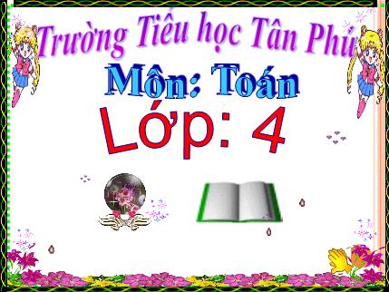 Bài giảng Toán Khối 4 - Bài: Luyện tập (trang 133)