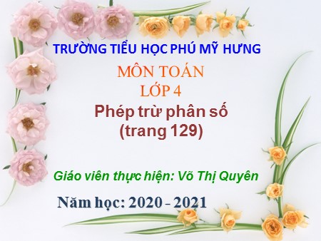 Bài giảng Toán Khối 4 - Bài: Phép trừ phân số (trang 129)