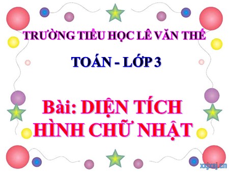 Bài giảng Toán Lớp 3 - Bài: Diện tích hình chữ nhật