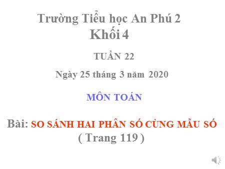 Bài giảng Toán Lớp 4 - Bài: So sánh hai phân số cùng mẫu số