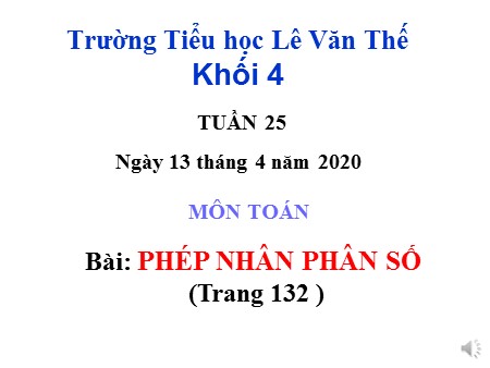 Bài giảng Toán Lớp 4 tuần 25 - Bài: Phép nhân phân số