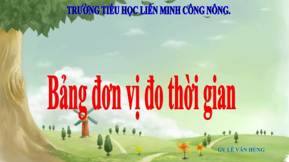 Bài giảng Toán Lớp 5 - Bảng đơn vị đo thời gian
