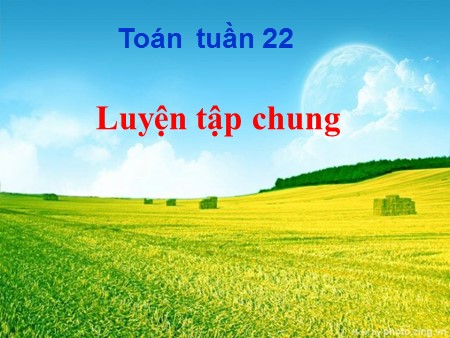 Bài giảng Toán Lớp 5 tuần 22 - Bài: Luyện tập chung Rút gọn phân số