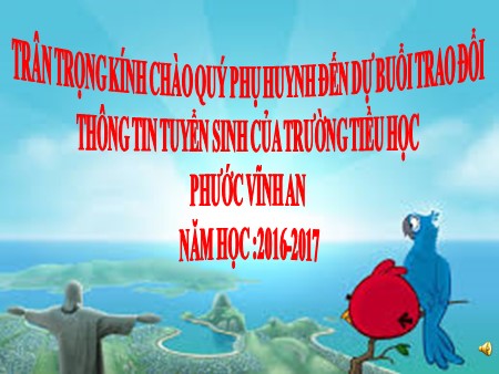 Buổi trao đổi thông tin tuyển sinh của Trường Tiều học Phước Vĩnh An Buổi trao đổi thông tin tuyển sinh của Trường Tiều học Phước Vĩnh An
