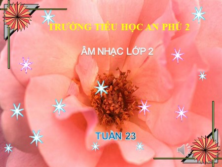 Bài giảng Âm nhạc Lớp 2 - Học hát bài: Chú chim nhỏ dễ thương