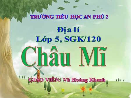 Bài giảng Địa lí Lớp 5 - Bài 25: Châu Mĩ