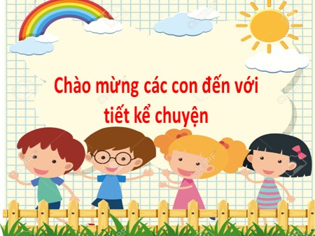 Bài giảng Kể chuyện - Bài 116: Cây khế - tiếng Việt Lớp 1