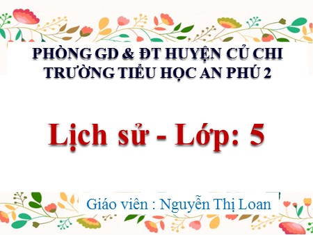 Bài giảng Lịch sử Lớp 5 - Bài 26: Tiến vào Dinh Độc Lập