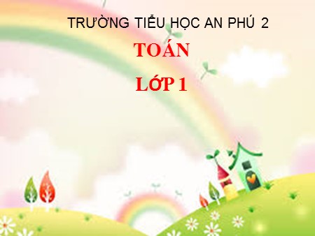 Bài giảng Toán Lớp 1 - Bài: Luyện tập chung (Phép cộng)