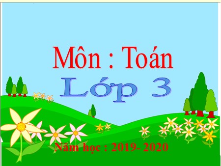 Bài giảng Toán Lớp 3 - Bài toán liên quan đến rút về đơn vị