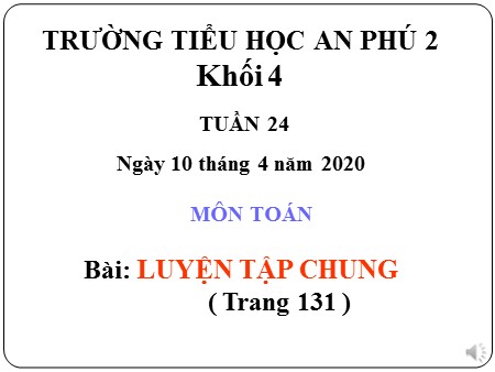 Bài giảng Toán Lớp 4 - Bài: Luyện tập chung Phép cộng, phép trừ phân số