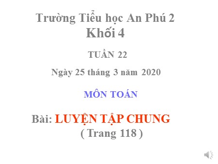 Bài giảng Toán Lớp 4 - Bài: Luyện tập Rút gọn phân số và quy đồng mẫu số