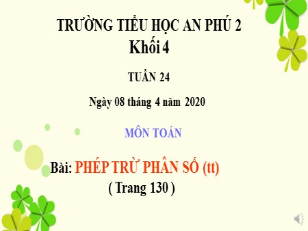 Bài giảng Toán Lớp 4 - Bài: Phép trừ phân số (tiếp theo)