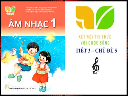Bài giảng Âm Nhạc 1 (Kết nối tri thức) - Ôn TĐN: Những người bạn của Đô-rê-mi. Thường thức âm nhạc: Nhạc sĩ Mô-da. Kể chuyện theo tranh