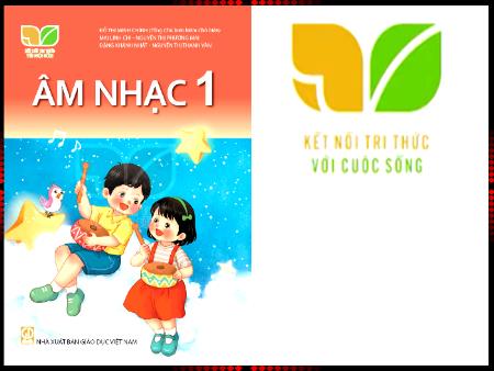 Bài giảng Âm Nhạc 1 (Kết nối tri thức) - Tiết 16: Ôn tập học kì 1 (Tiết 4+5)